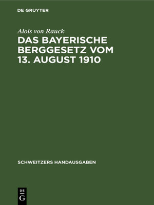 cover image of Das Bayerische Berggesetz vom 13. August 1910
